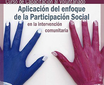 Capacitación del Voluntariado: ‘Aplicación del Enfoque de la participación Social en la Intervención Sociolaboral y el Trabajo Comunitario’