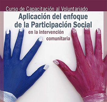Capacitación del Voluntariado: ‘Aplicación del Enfoque de la participación Social en la Intervención Sociolaboral y el Trabajo Comunitario’