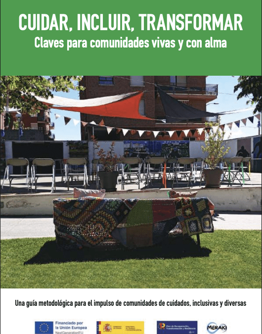 GUIA CUIDAR, INCLUIR, TRANSFORMAR Claves para comunidades vivas y con alma